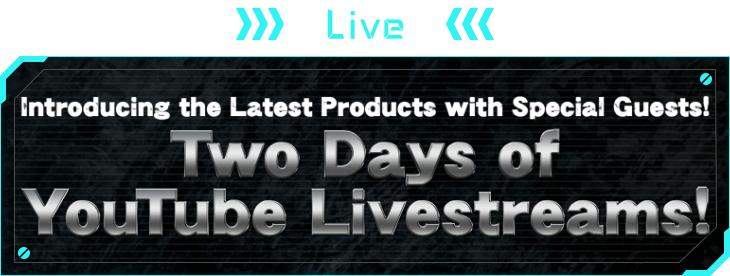 LIVE Introducing the Latest Products with Special Guests! Two Days of YouTube Livestreams!